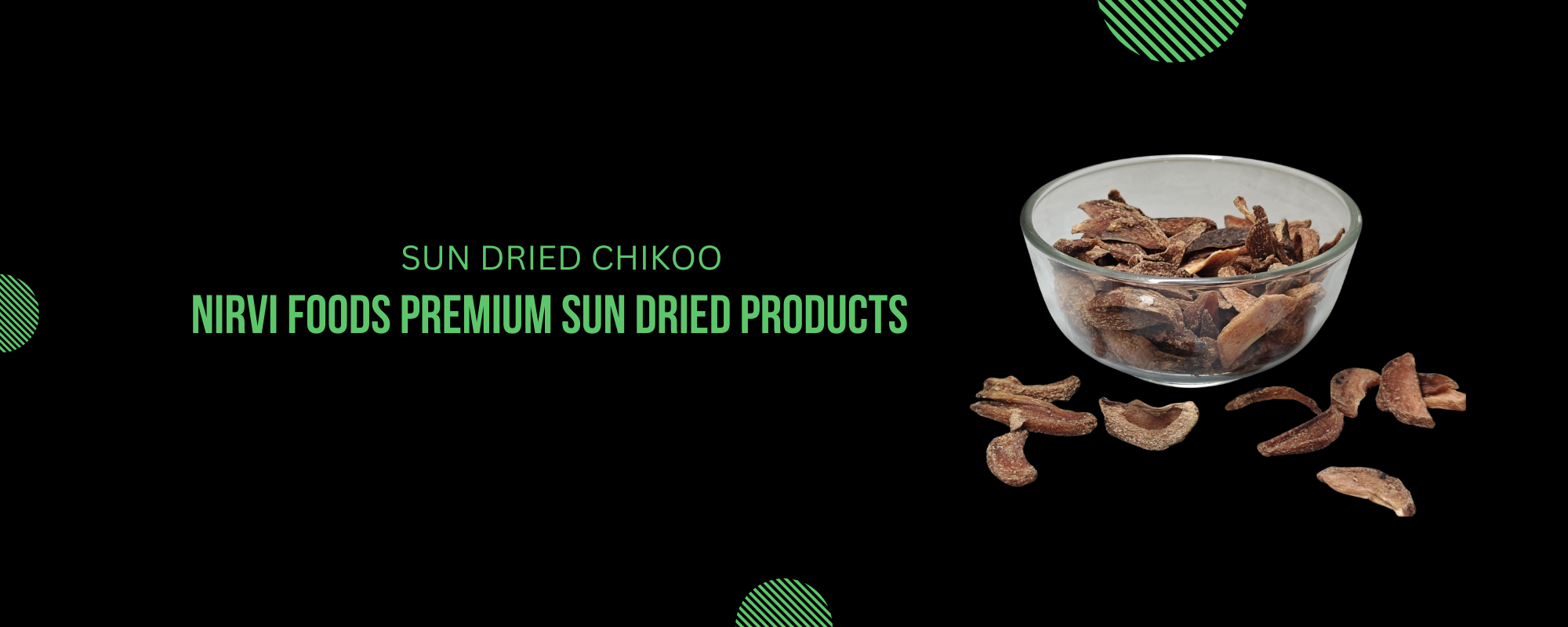 NIRVI FOODS PREMIUM SUN DRIED PRODUCTS (14)